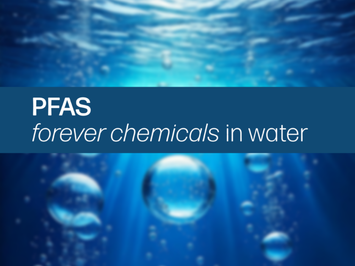 PFAS Forever Chemicals in Water